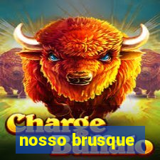 nosso brusque